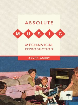 cover image of Absolute Music, Mechanical Reproduction